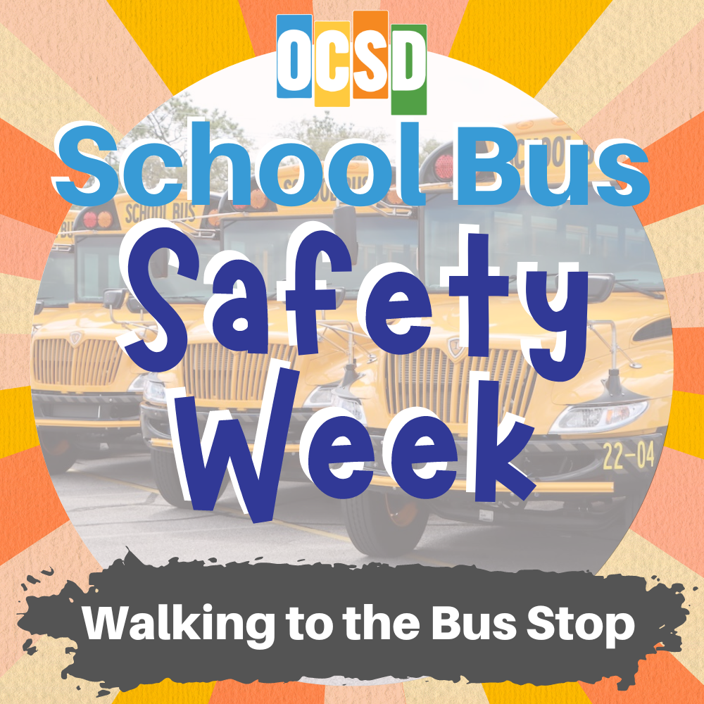 OCSD School Bus Safety Week: Walking to the School Bus