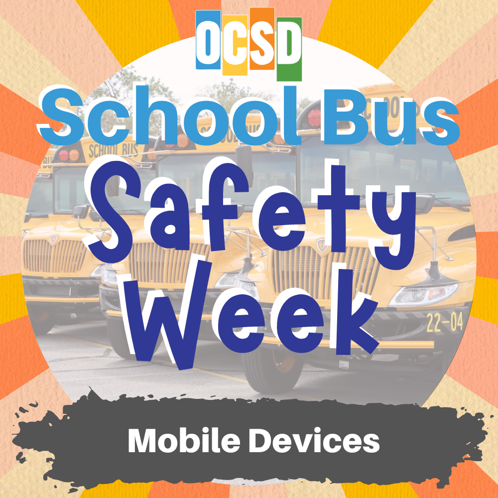 OCSD School Bus Safety Week: Mobile Devices