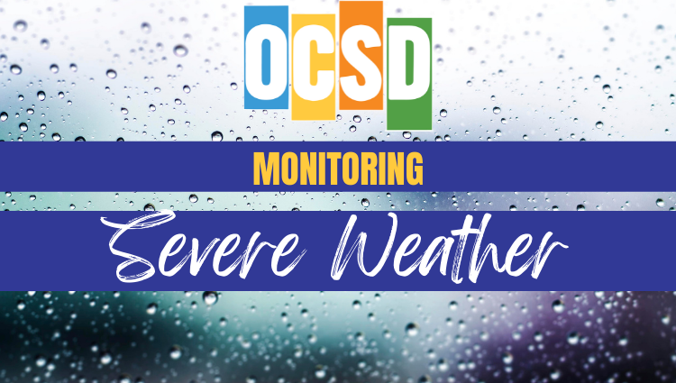 OCSD Monitoring Severe Weather